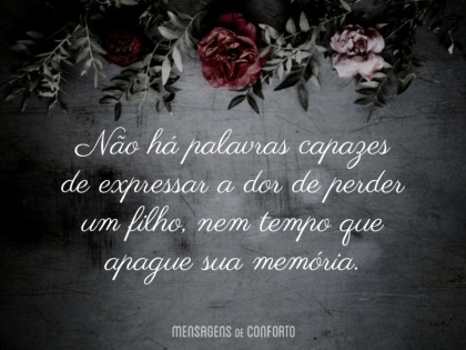 Sem palavras para expressar a dor de perder um filho - Mensagens de ...